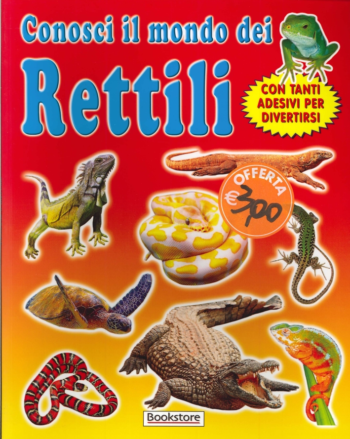 Conosci il mondo dei rettili. Con tanti adesivi per divertirsi Conosci il mondo dei rettili. Con tanti adesivi per divertirsi