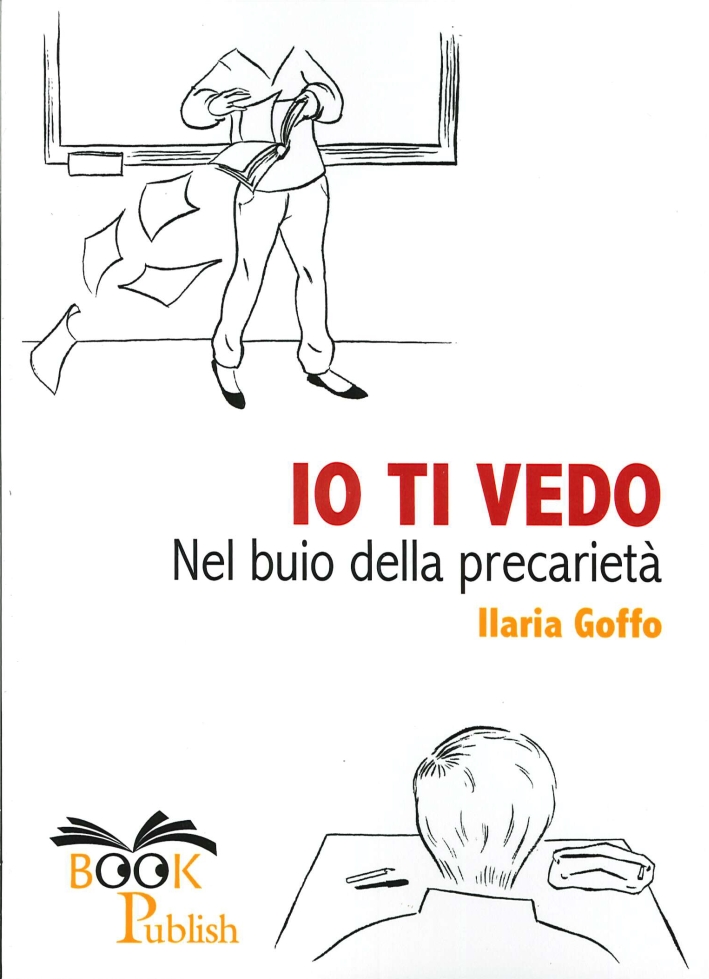 Io ti vedo. Nel buio della precarietà Io ti vedo. Nel buio della precarietà