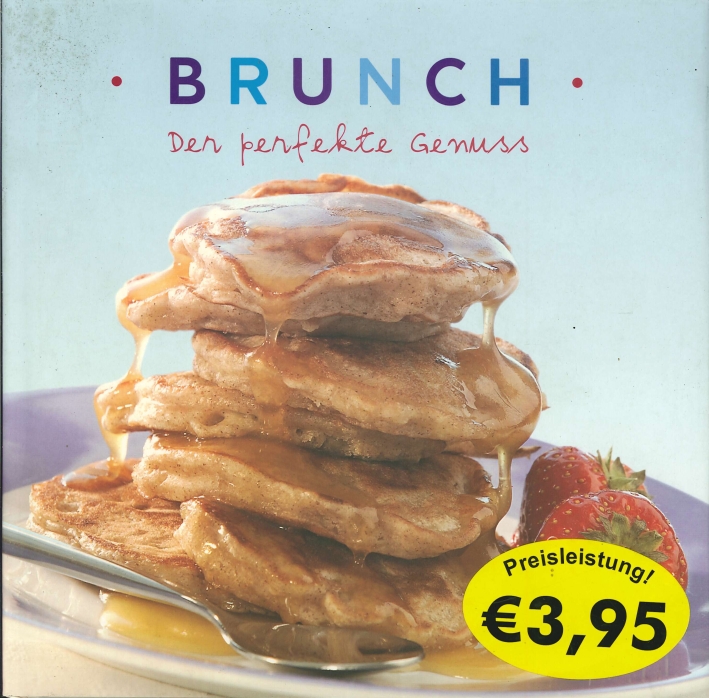 Brunch. Der perfekte Genuss Brunch. Der perfekte Genuss