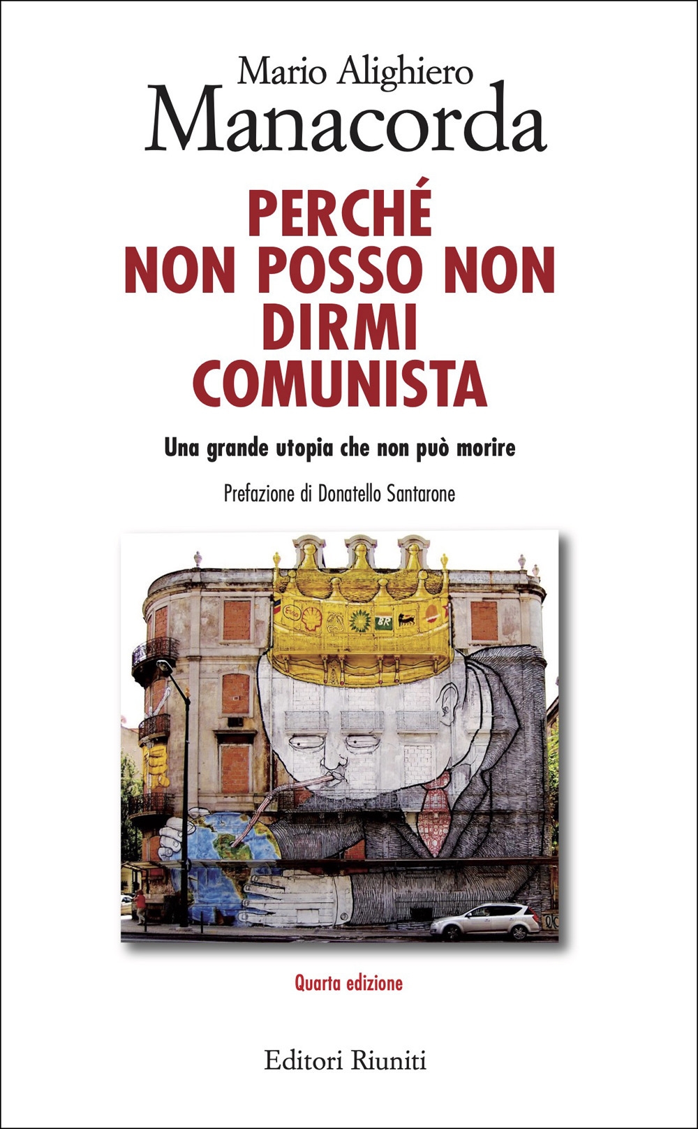 Perché non posso non dirmi comunista. Una grande utopia che non può morire. Perché non posso non dirmi comunista. Una grande utopia che non può morire.