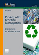 Prodotti edilizi per edifici ecocompatibili. Prodotti edilizi per edifici ecocompatibili.
