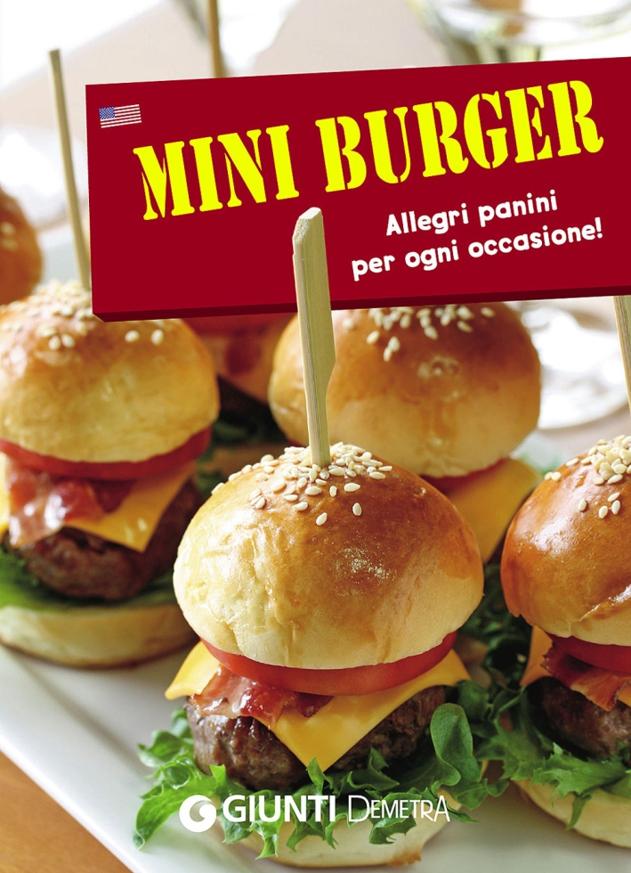 Mini burger. Allegri panini per ogni occasione! Con gadget Mini burger. Allegri panini per ogni occasione! Con gadget