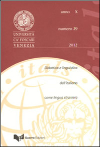 Itals. Didattica e linguistica dell'italiano come lingua straniera (2012). Vol. 29 Itals. Didattica e linguistica dell'italiano come lingua straniera (2012). Vol. 29
