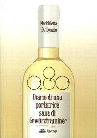 0,80. Diario di una Portatrice Sana di Gewürztraminer