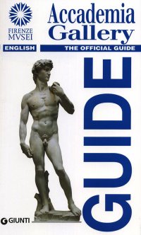 Accademia Gallery. The Official Guide