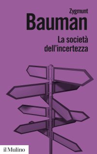 La società dell'incertezza. Nuova ediz