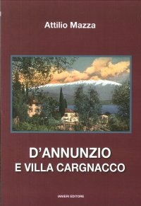 D'Annunzio e villa Cargnacco