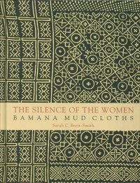 The Silence of the Women. Bamana Mud Cloths