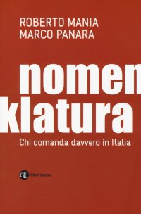 Nomenklatura. Chi Comanda Davvero in Italia