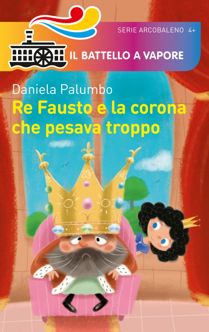 Re Fausto e la corona che pesava troppo. Ediz. illustrata Re Fausto e la corona che pesava troppo. Ediz. illustrata