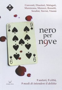 Nero per n9ve. 9 autori, 9 città, 9 modi di intendere il delitto