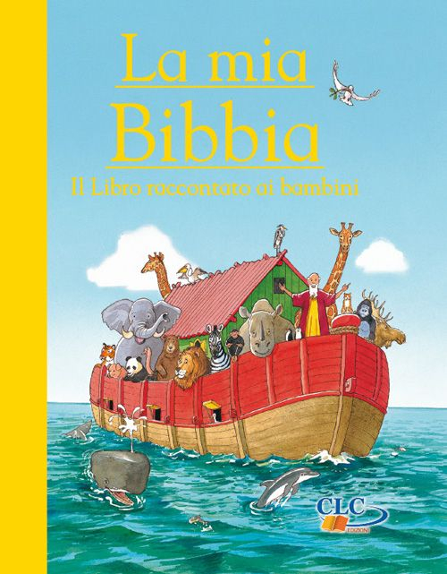 La mia Bibbia. Il libro raccontato ai bambini La mia Bibbia. Il libro raccontato ai bambini