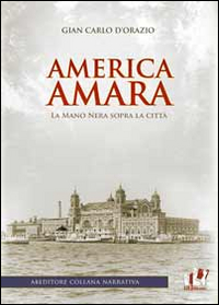 America Amara. La Mano Nera Sopra la Città America Amara. La Mano Nera Sopra la Città