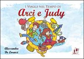 I viaggi nel tempo di Arci e Judi I viaggi nel tempo di Arci e Judi