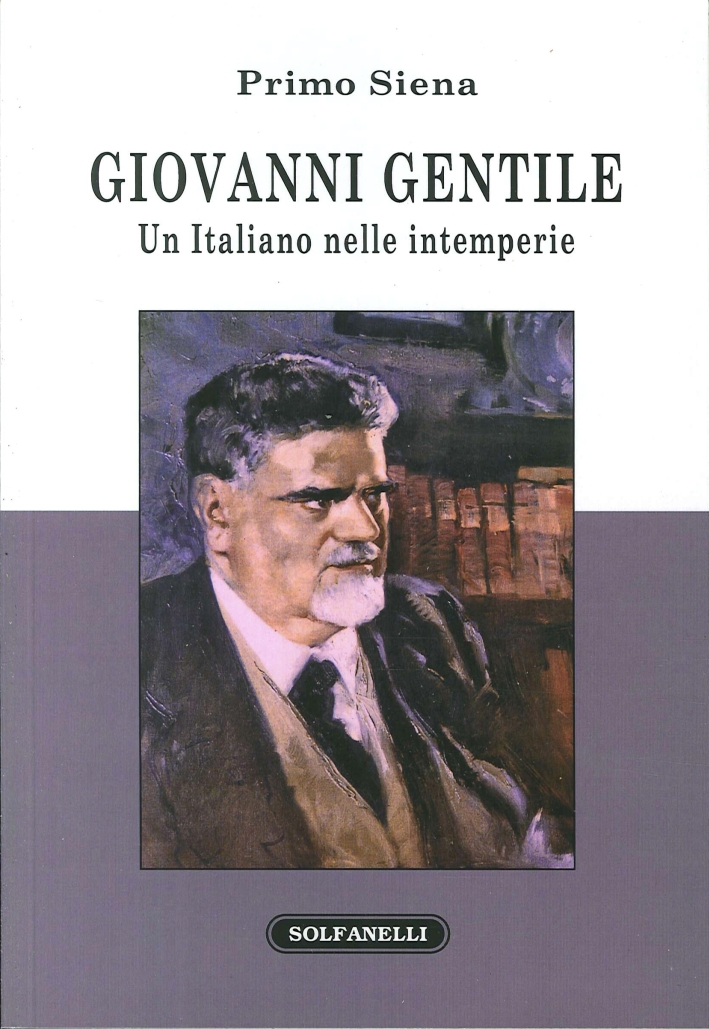 Giovanni Gentile. Un italiano nelle intemperie Giovanni Gentile. Un italiano nelle intemperie