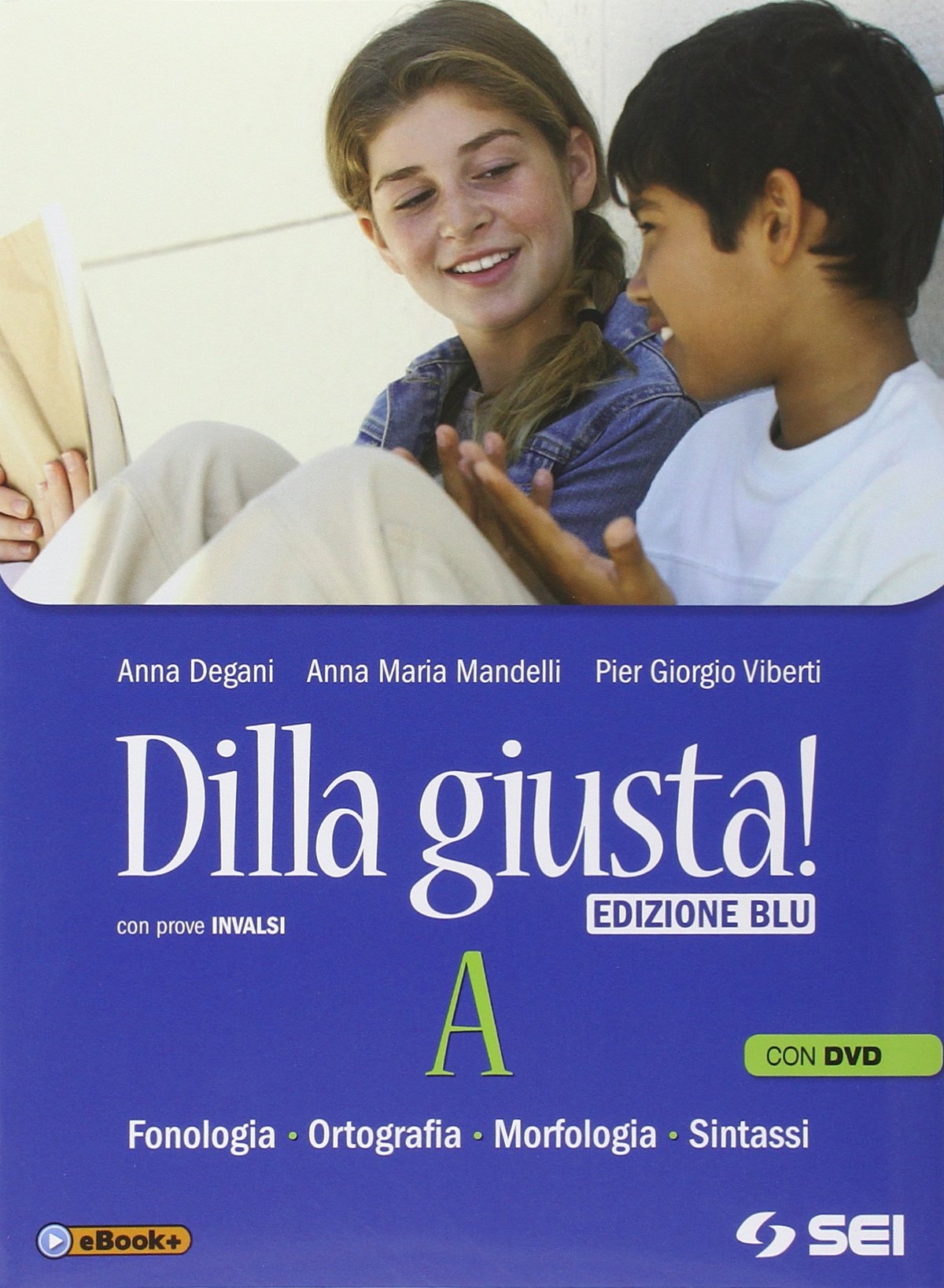 Dilla giusta! Vol. AQTest d'ingressoSchemi di sintesi e ripasso. Ediz. blu. Con DVD. Per la Scuola media Dilla giusta! Vol. AQTest d'ingressoSchemi di sintesi e ripasso. Ediz. blu. Con DVD. Per la Scuola media