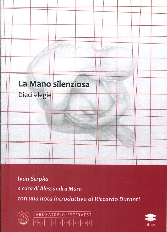 La Mano Silenziosa. Dieci Elegie