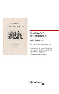 Almanacco del bibliofilo. Indici 1990-2012 Almanacco del bibliofilo. Indici 1990-2012
