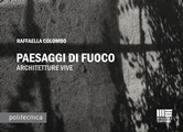 Paesaggi di fuoco. Architetture vive Paesaggi di fuoco. Architetture vive