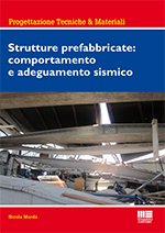 Strutture prefabbricate. Comportamento e adeguamento sismico Strutture prefabbricate. Comportamento e adeguamento sismico