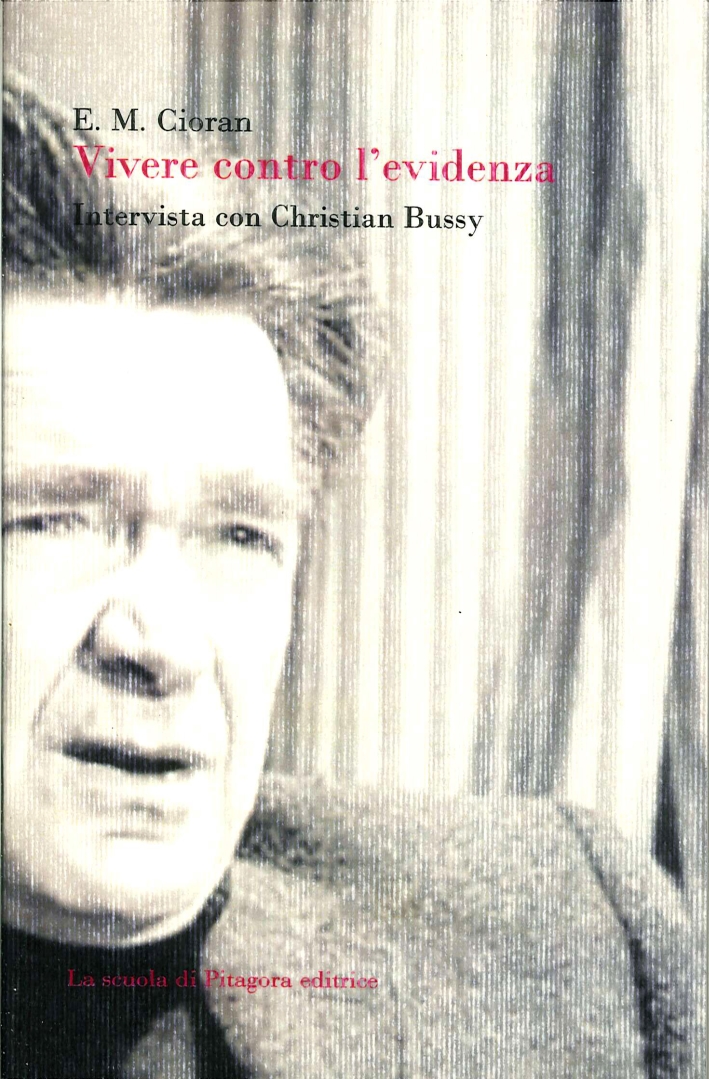 Vivere Contro l'Evidenza. Intervista con Christian Bussy Vivere Contro l'Evidenza. Intervista con Christian Bussy
