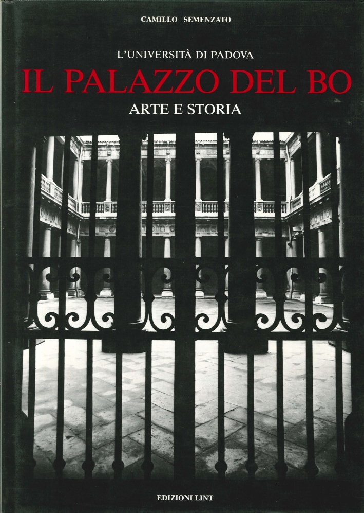 Il Palazzo del Bo. Arte e Storia Il Palazzo del Bo. Arte e Storia