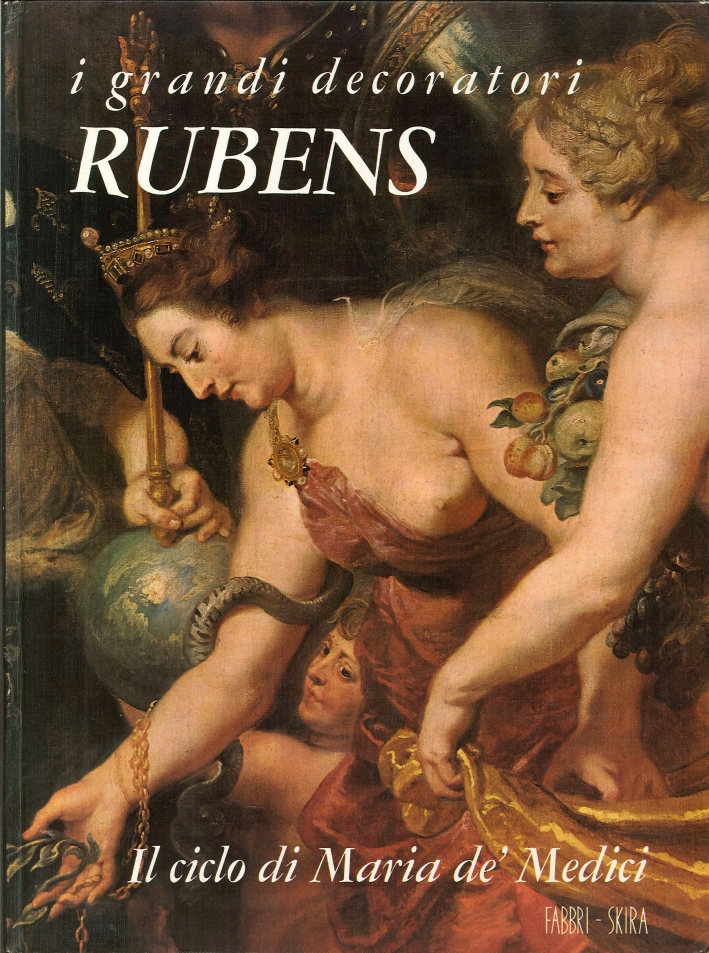 Rubens. Il Ciclo di Maria De' Medici Rubens. Il Ciclo di Maria De' Medici