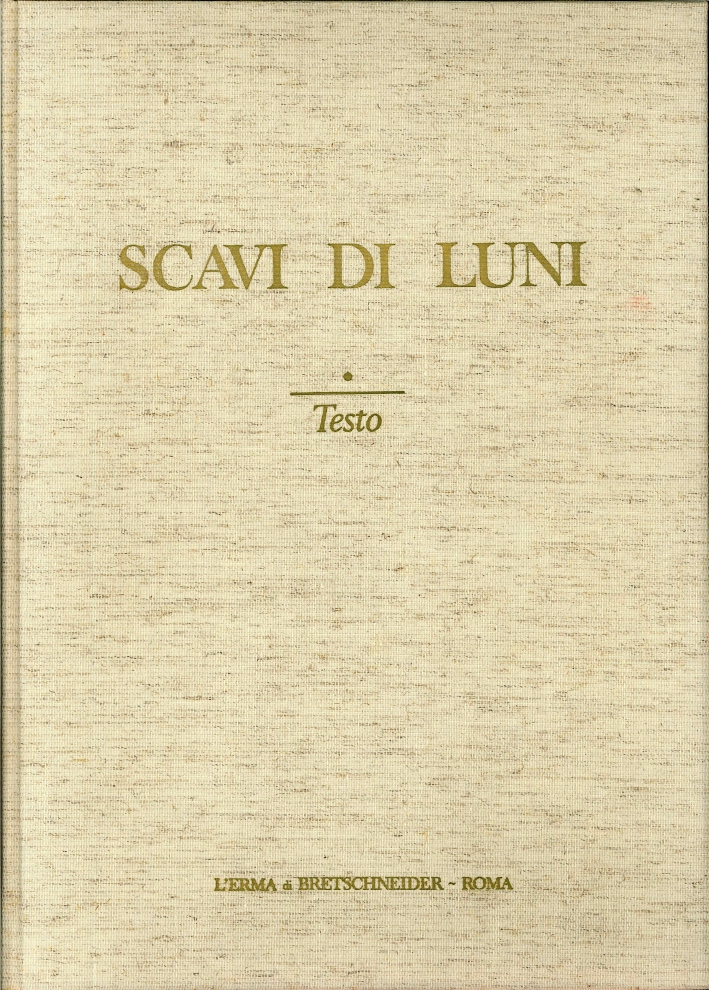 Scavi di Luni. Relazione Preliminare delle Campagne di Scavo 1970-1971