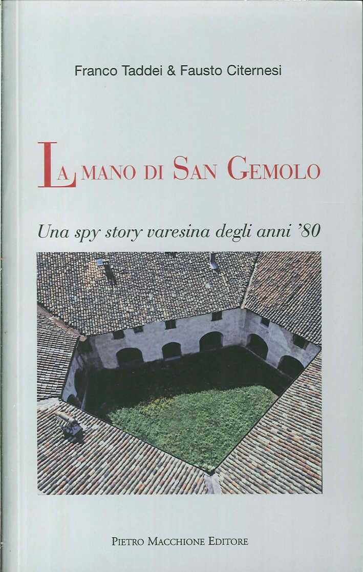 La mano di San Gemolo. Una spy story varesina degli anni '80 La mano di San Gemolo. Una spy story varesina degli anni '80