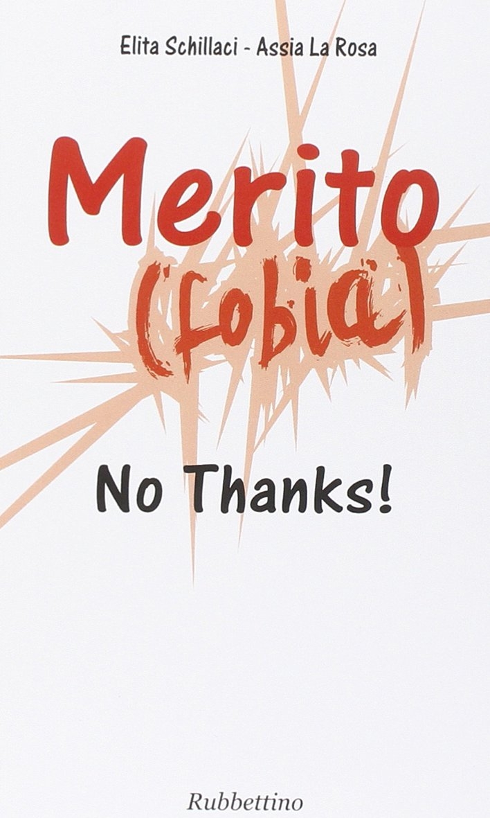 Merito(fobia). No thanks! Merito(fobia). No thanks!