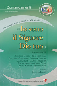 Io sono il Signore Dio tuo Io sono il Signore Dio tuo
