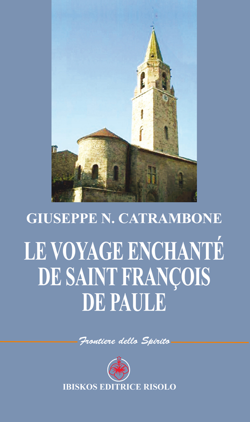 Le voyage enchanté de Saint François de Paule Le voyage enchanté de Saint François de Paule
