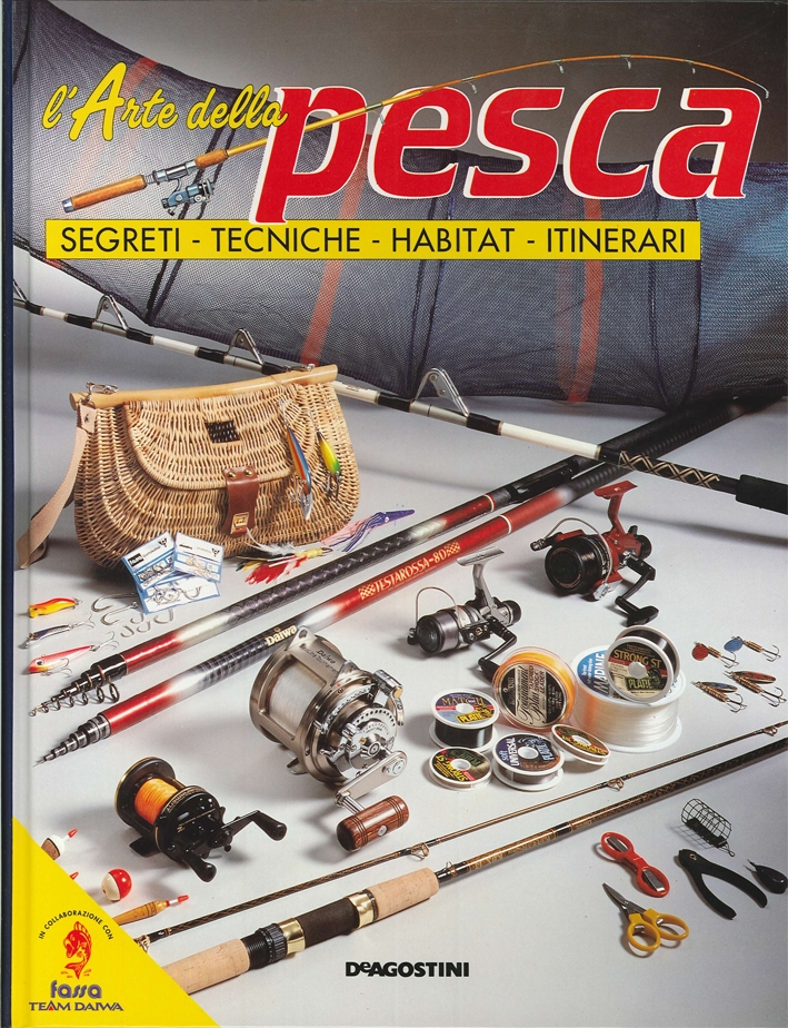 L'arte della pesca. Segreti. Tecniche. Habitat. Itinerari. Volume 9 L'arte della pesca. Segreti. Tecniche. Habitat. Itinerari. Volume 9