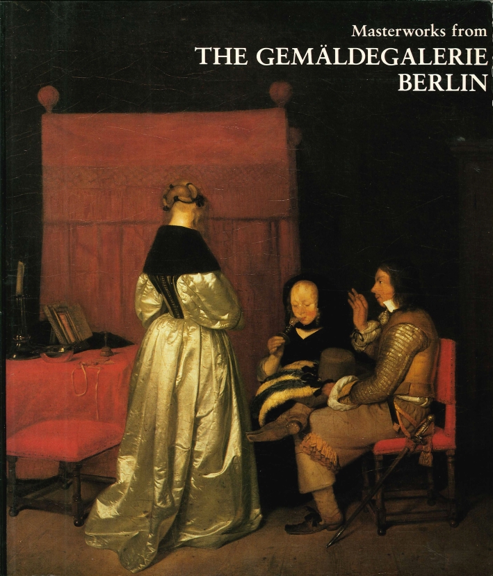 The Gemaldegalerie, Berlin. A History of the Collection and Selected Masterworks The Gemaldegalerie, Berlin. A History of the Collection and Selected Masterworks