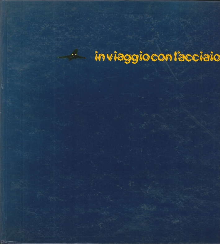 In Viaggio con l'Acciaio In Viaggio con l'Acciaio