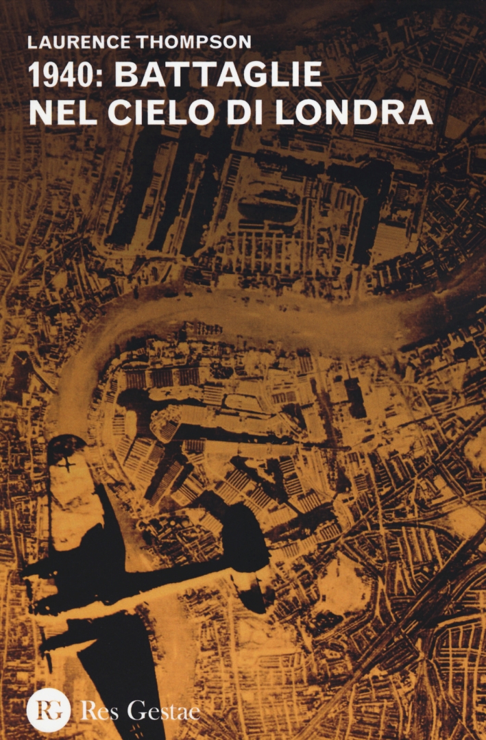 1940: battaglie nel cielo di Londra 1940: battaglie nel cielo di Londra