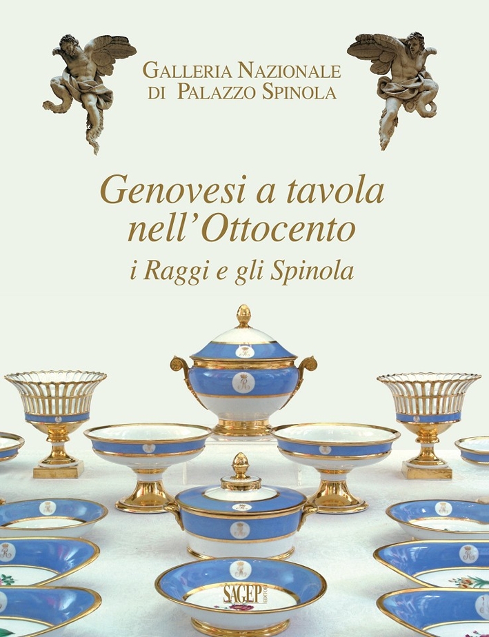 Genovesi a tavola nell'Ottocento. I Raggi e gli Spinola Genovesi a tavola nell'Ottocento. I Raggi e gli Spinola