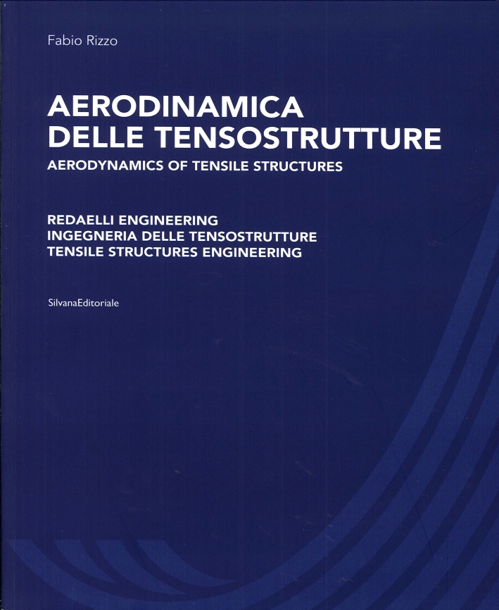 Aerodinamica delle Tensostrutture. Aerodynamics of tensile structures. Redaelli Engineering Ingegneria delle tensostrutture. Tensile structures engineering Aerodinamica delle Tensostrutture. Aerodynamics of tensile structures. Redaelli Engineering Ingegneria delle tensostrutture. Tensile structures engineering