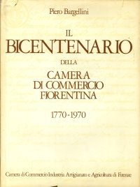 Il Bicentenario delle Camera di Commercio Fiorentina 1770-1970