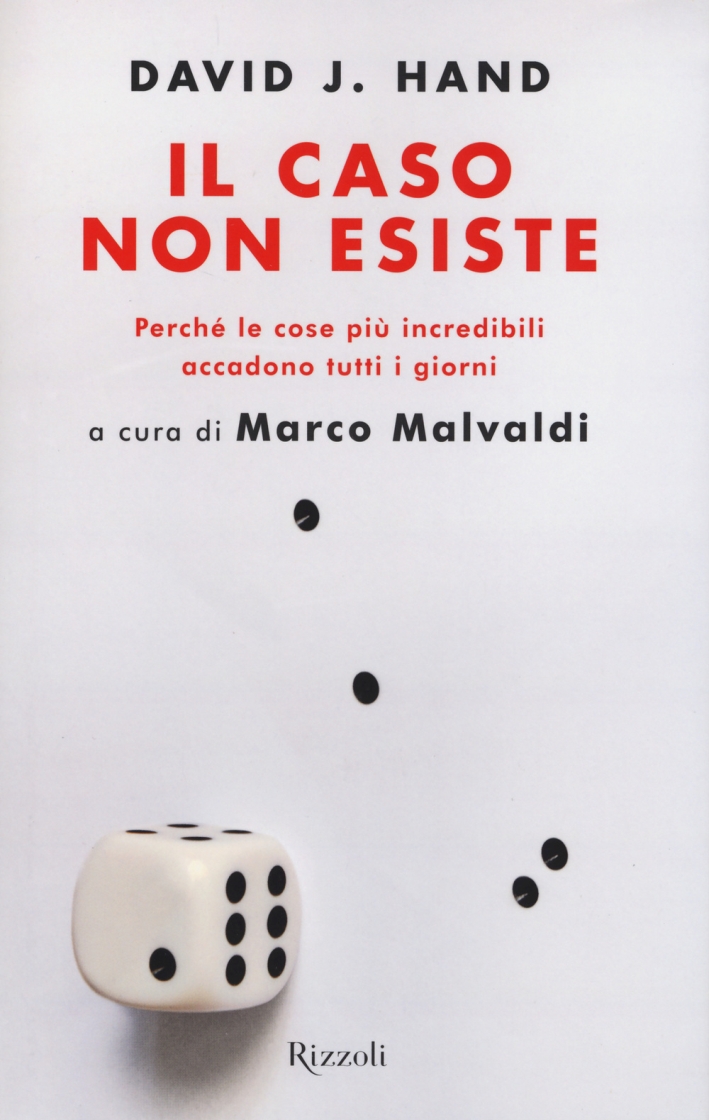 Il caso non esiste. Perché le cose più incredibili accadono tutti i giorni Il caso non esiste. Perché le cose più incredibili accadono tutti i giorni
