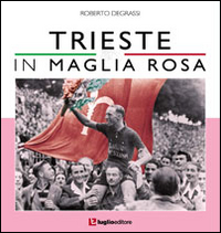 Trieste in maglia rosa Trieste in maglia rosa