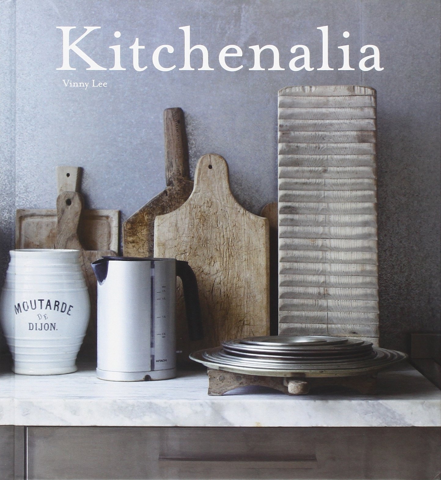 Kitchenalia. Arredare la Cucina con Pezzi d'Epoca e Tesori Vintage Kitchenalia. Arredare la Cucina con Pezzi d'Epoca e Tesori Vintage