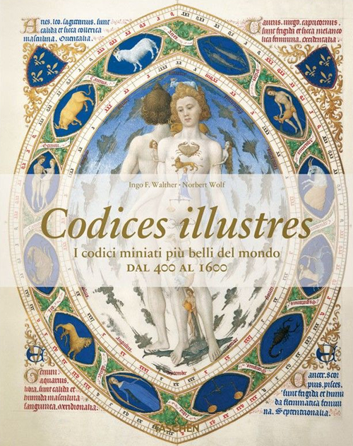 Codices illustres. I codici miniati più belli del mondo dal 400 al 1600 Codices illustres. I codici miniati più belli del mondo dal 400 al 1600