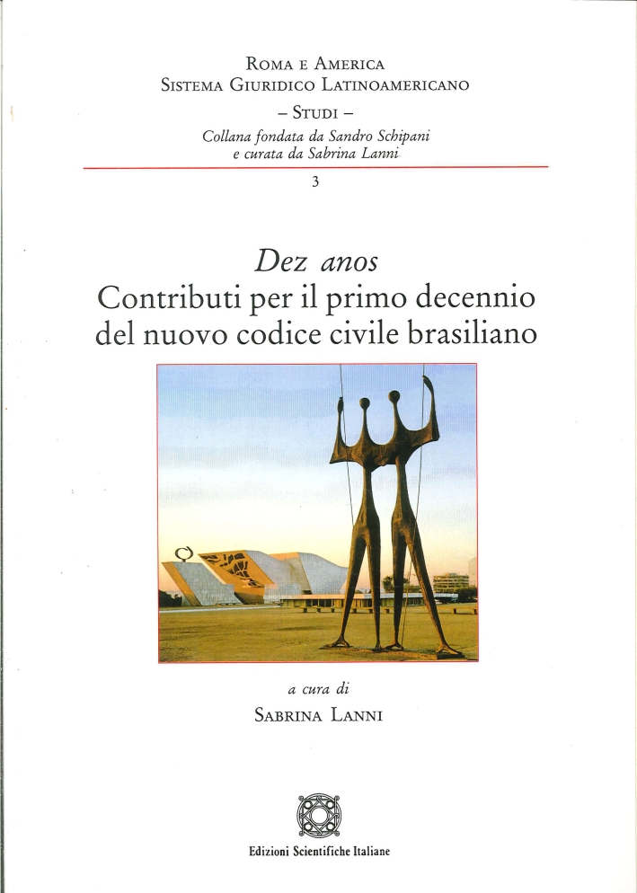 Dez Anos. Contributi per il Primo Decennio del Nuovo Codice Civile Brasiliano Dez Anos. Contributi per il Primo Decennio del Nuovo Codice Civile Brasiliano