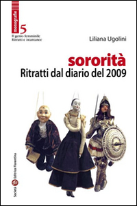 Sororità. Ritratti dal diario del 2009 Sororità. Ritratti dal diario del 2009