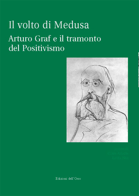 Il volto di Medusa. Arturo Graf e il tramonto del positivismo. Con CD-ROM Il volto di Medusa. Arturo Graf e il tramonto del positivismo. Con CD-ROM