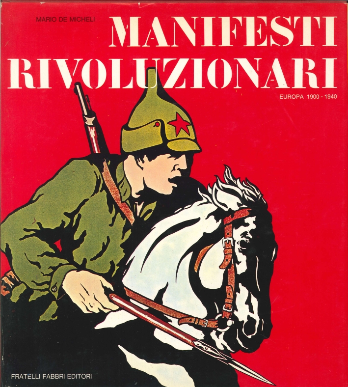 Manifesti Rivoluzionari. Europa 1900-1940 Manifesti Rivoluzionari. Europa 1900-1940