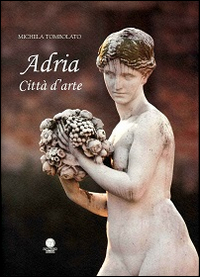 Adria città d'arte. Con DVD Adria città d'arte. Con DVD