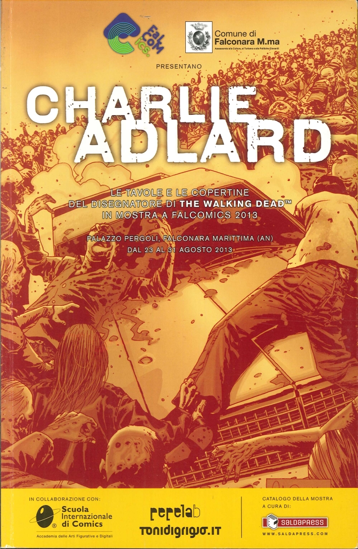 Charlie Adlard. Le tavole e le copertine del disegnatore di The Walking Dead in mostra a Falcomics 2013 Charlie Adlard. Le tavole e le copertine del disegnatore di The Walking Dead in mostra a Falcomics 2013