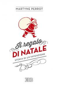Il regalo di Natale. Storia di un'invenzione Il regalo di Natale. Storia di un'invenzione